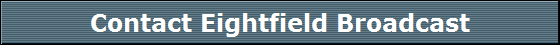 Contact Eightfield Broadcast